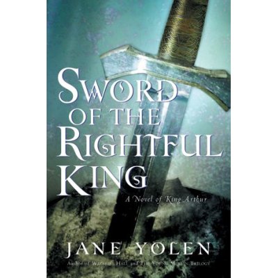 jane yolen sword of the rightful king